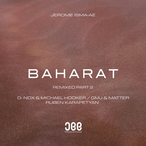 Jerome Isma-Ae - Baharat (Remixes Part 2) [JEE070DJ]